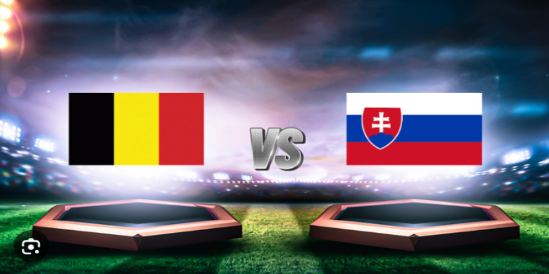 Bỉ vs Slovakia